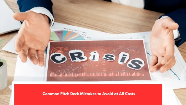 Common Pitch Deck Mistakes to Avoid at All Costs