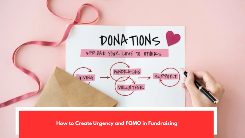 How to Create Urgency and FOMO in Fundraising