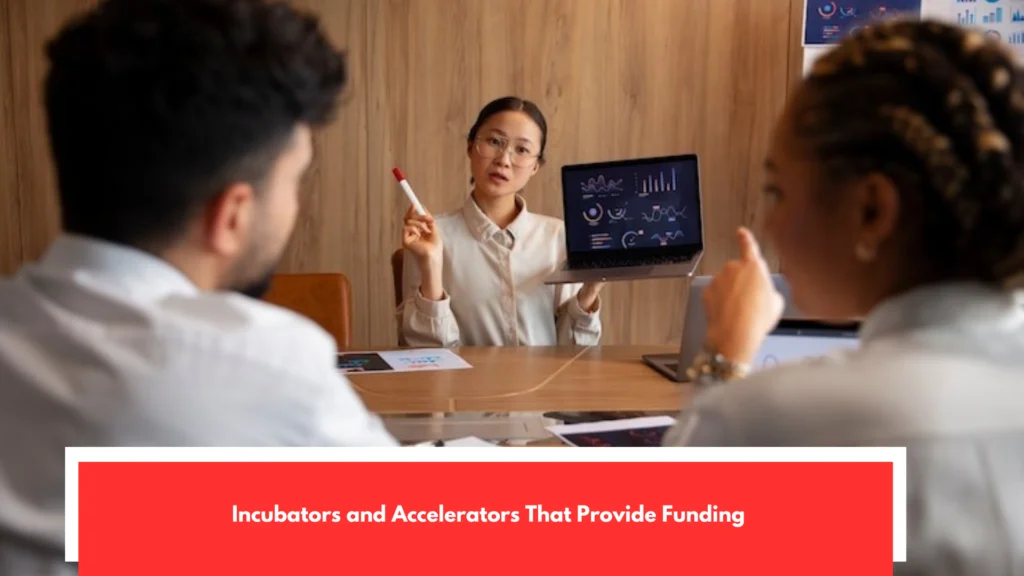 Incubators and Accelerators That Provide Funding