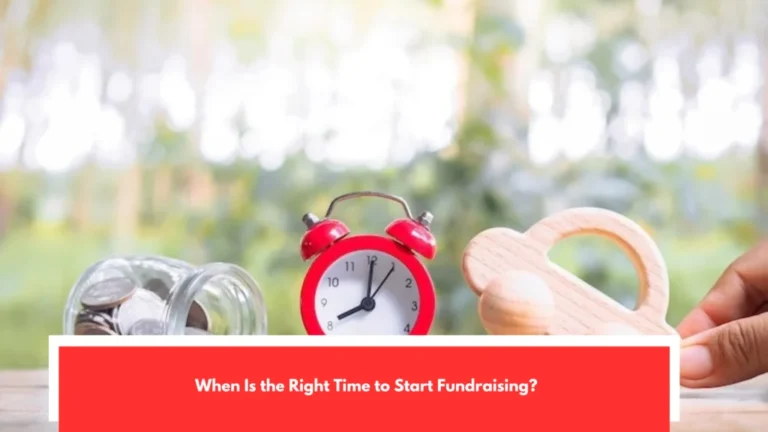 When Is the Right Time to Start Fundraising?